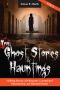 [True Ghost Stories and Hauntings 03] • True Ghost Stories and Hauntings III